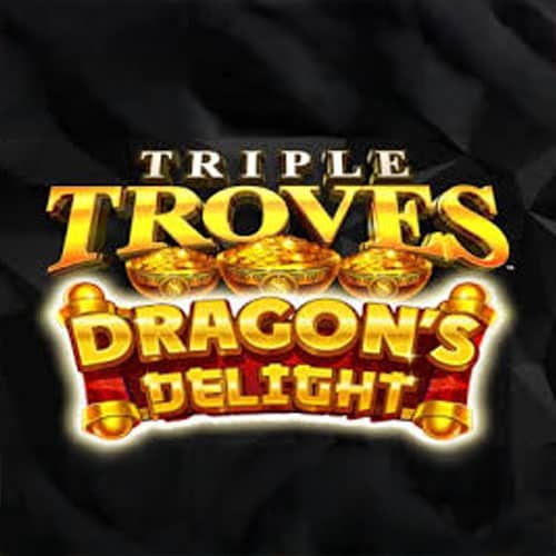 Triple Troves Dragon?s Delight