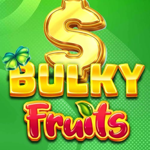 Bulky Fruits