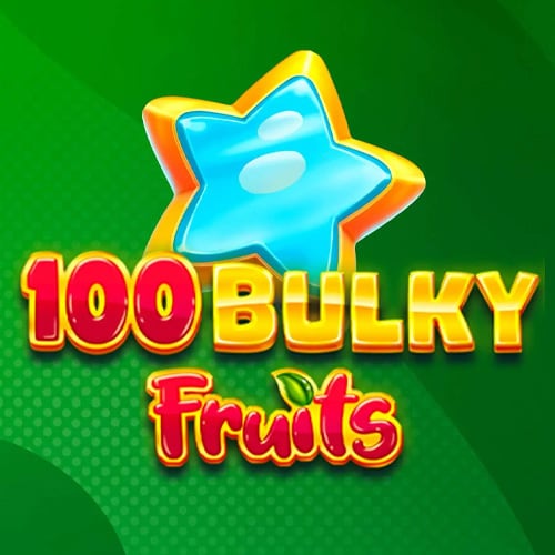 100 Bulky Fruits