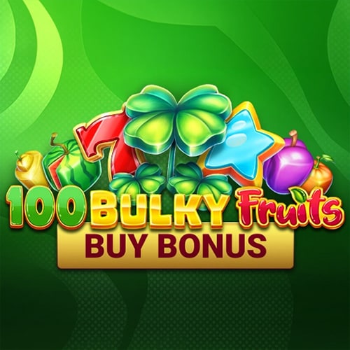 100 Bulky Fruits Buy Bonus