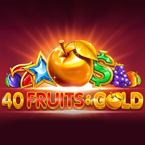 40 Fruits & Gold