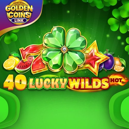 40 Lucky Wilds Hot Golden Coins Link