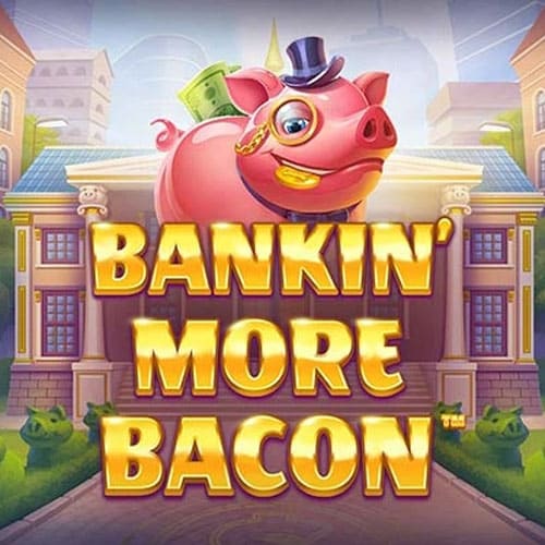 Bankin' More Bacon