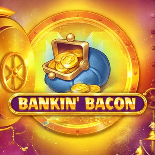Bankin' Bacon