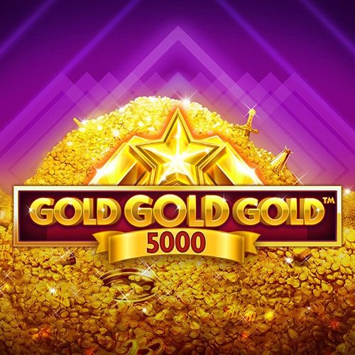 Gold Gold Gold 5000