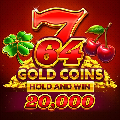 64 Gold Coins Hold and Win 20,000