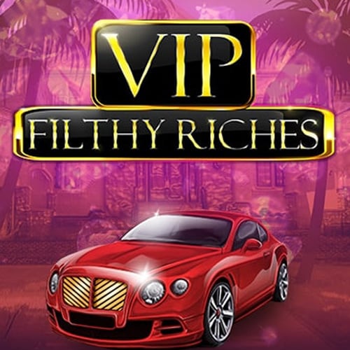 VIP Filthy Riches