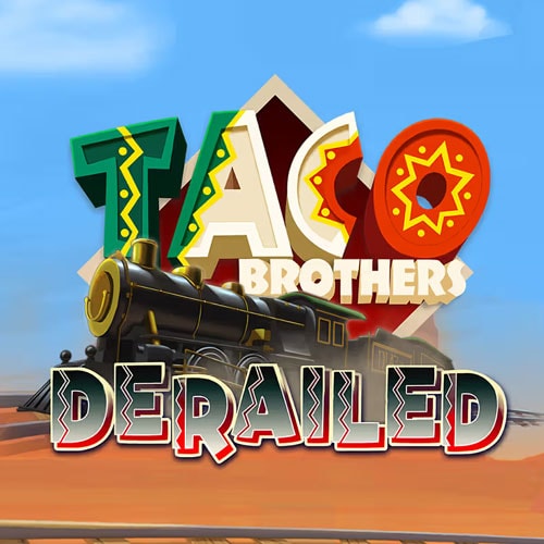 Taco Brothers Derailed