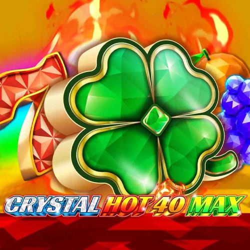 Crystal Hot 40 Max