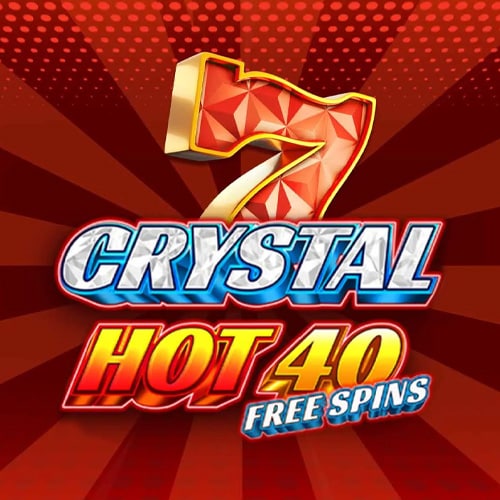 Crystal Hot 40 Free Spins