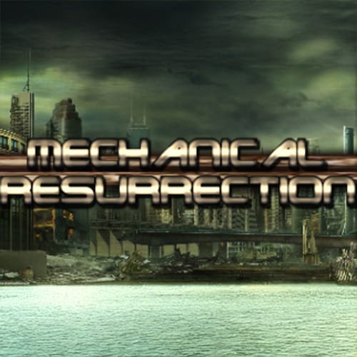 MECHANICAL RESURRECTION