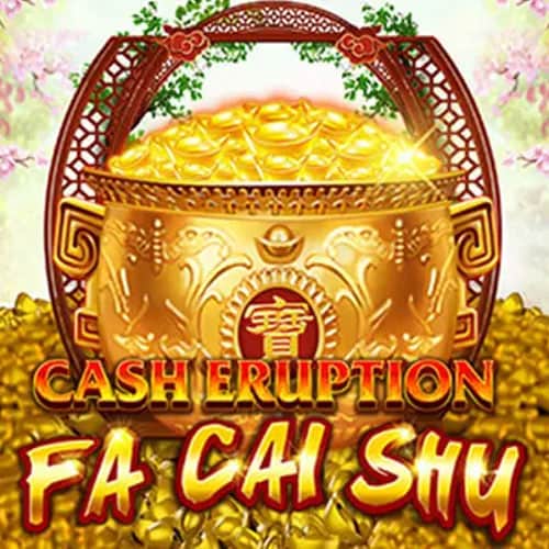 Cash Eruption Fa Cai Shu