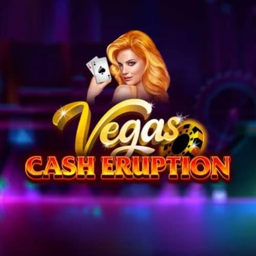 Cash Eruption Vegas