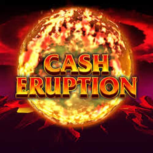 Cash Eruption