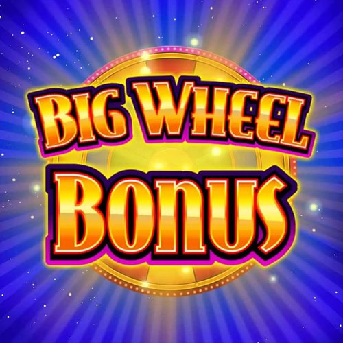 Big Wheel Bonus