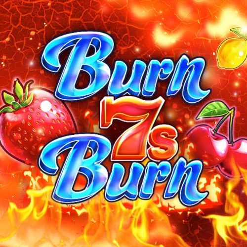 Burn 7s Burn