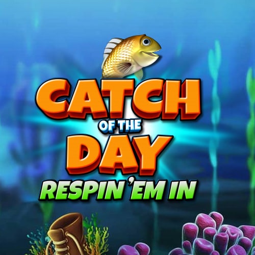 Catch of the Day Respin 'Em In