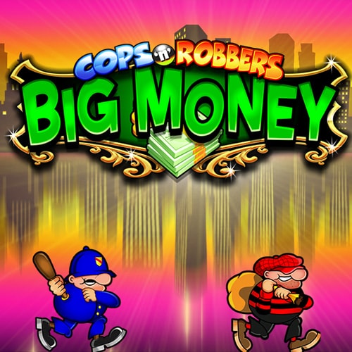 Cops n Robbers Big Money