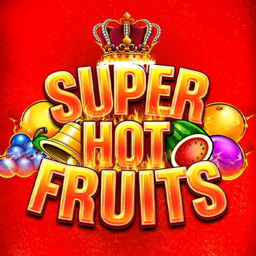Super Hot Fruits