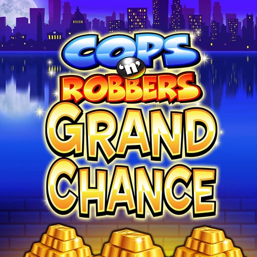 Cops N Robbers Grand Chance