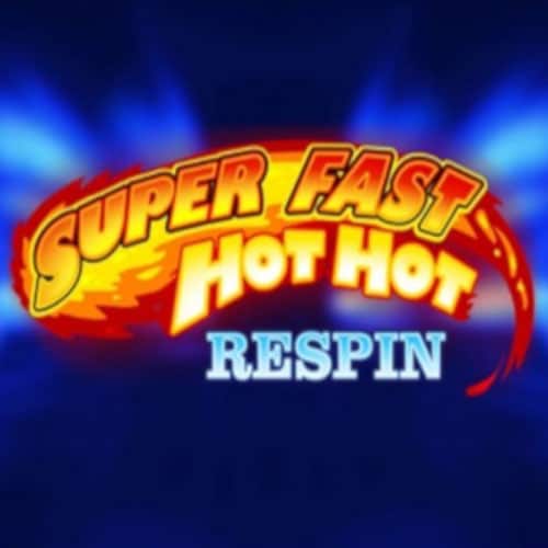 Super Fast Hot Hot RESPIN