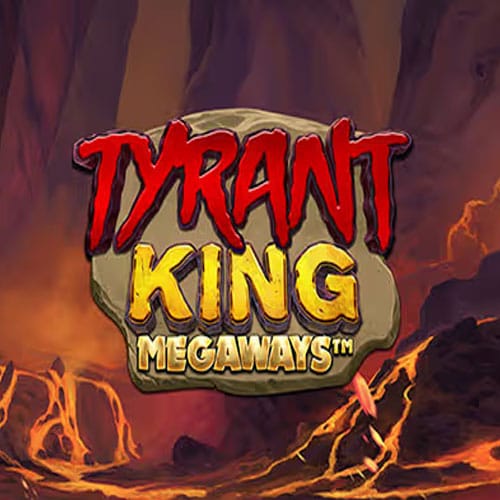 Tyrant King Megaways