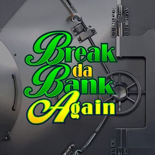 Break Da Bank Again