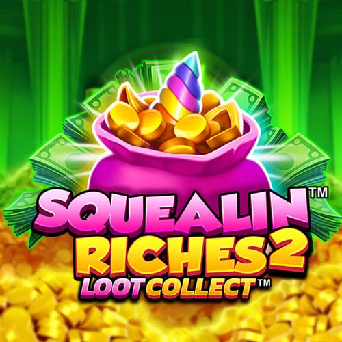 Squealin Riches 2