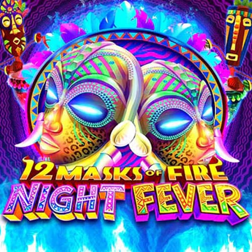 12 Masks of Fire: Night Fever