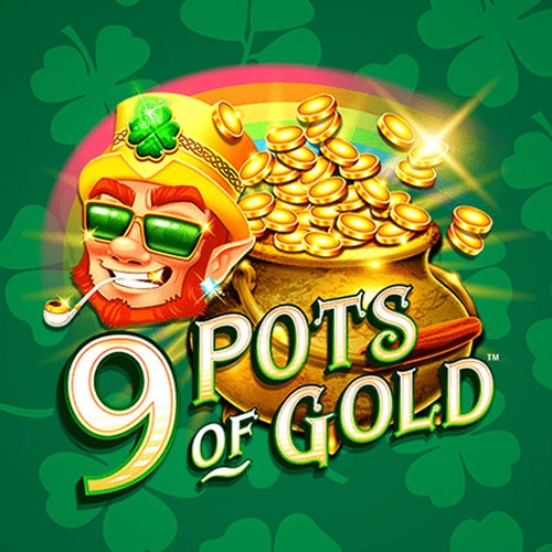 9 Pots of Gold