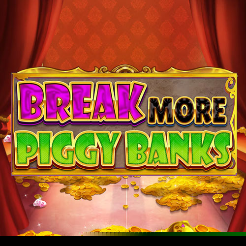 Break More Piggy Banks