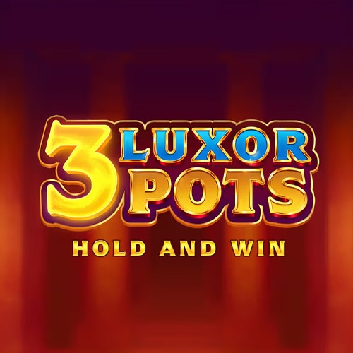 3 Luxor Pots: Hold and Win