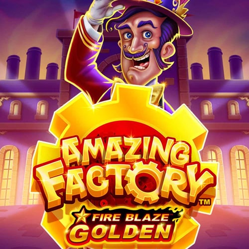 Fire Blaze Golden: Amazing Factory