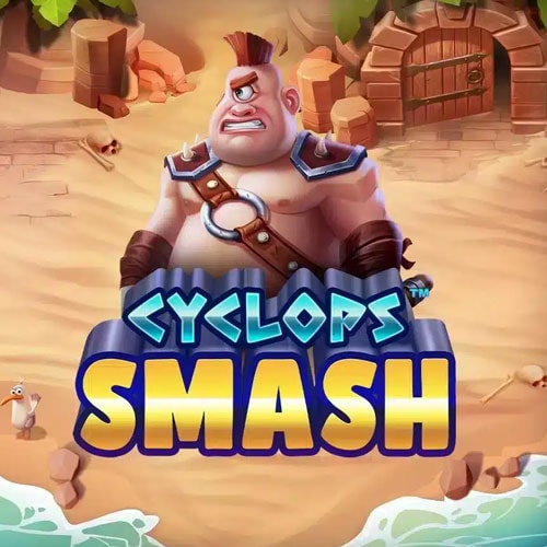 CYCLOPS SMASH
