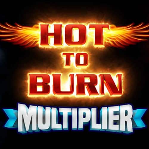 Hot to Burn Multiplier