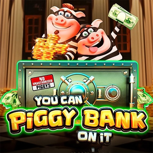 You Can Piggy Bank on It
