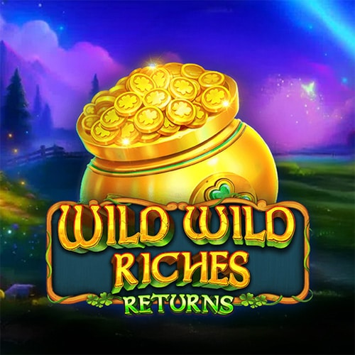 Wild Wild Riches Returns