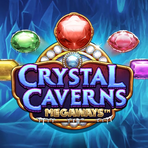 CRYSTAL CAVERNS MEGAWAYS