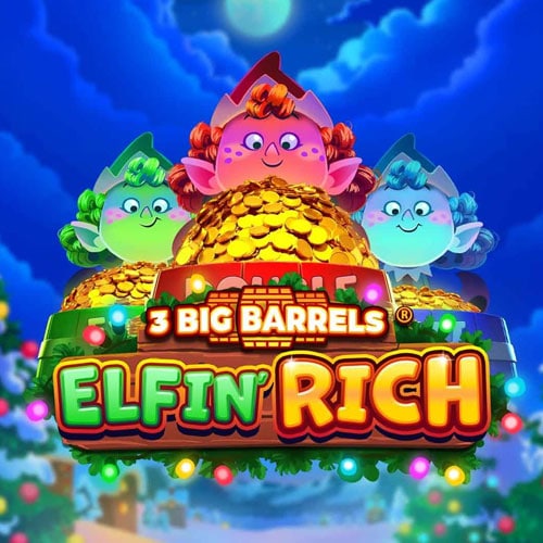 3 Big Barrels Elfin' Rich