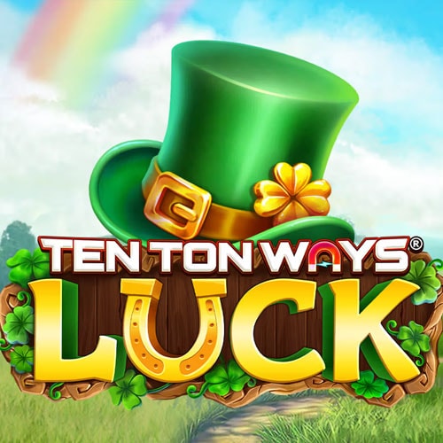 Ten Ton Ways Luck