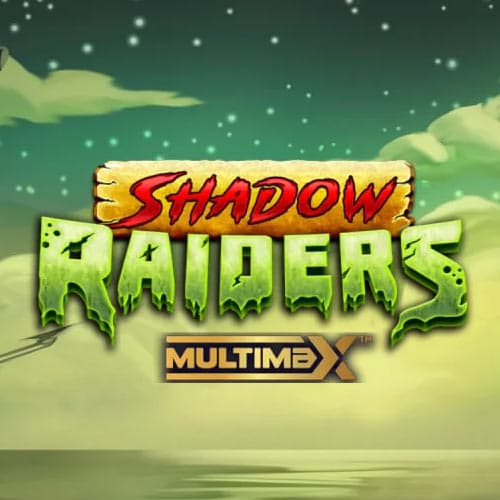 Shadow Raiders MultiMax