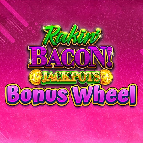 Rakin Bacon Jackpots Bonus Wheel