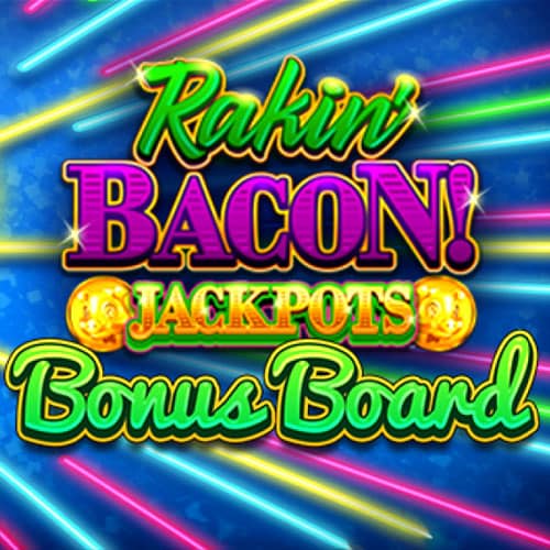 Rakin Bacon Jackpots Bonus Board