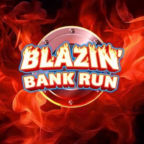 Blazin Bank Run