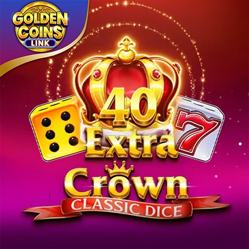 40 Extra Crown Classic Dice Golden Coins Link