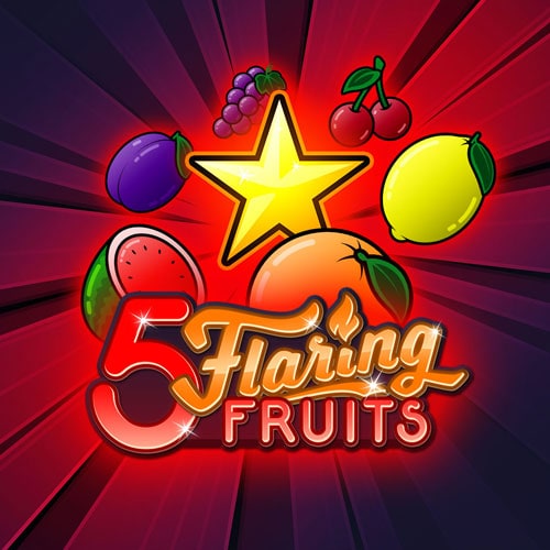 5 Flaring Fruits