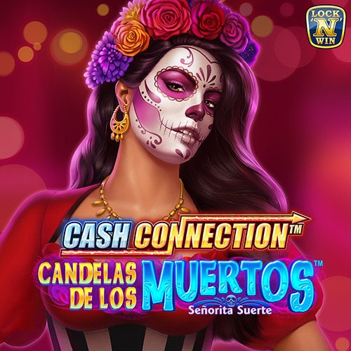 Cash Connection - Candelas de los Muertos - Senorita Suerte  [Linked]