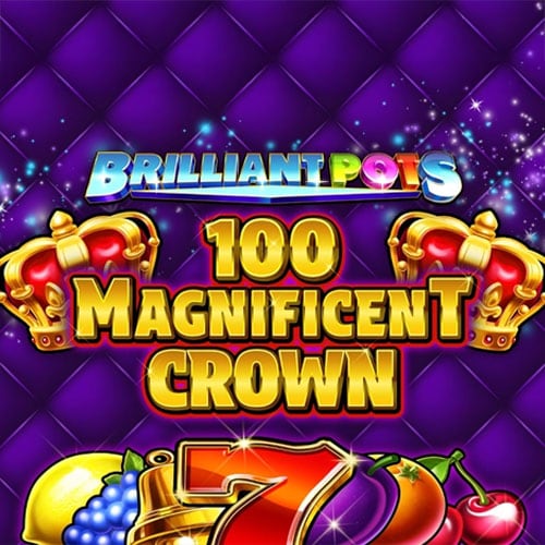 Brilliant Pots 100 Magnificent Crown