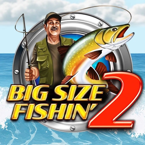 Big Size Fishin' 2