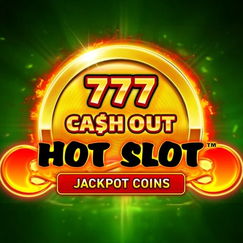 Hot Slot 777 Cash Out